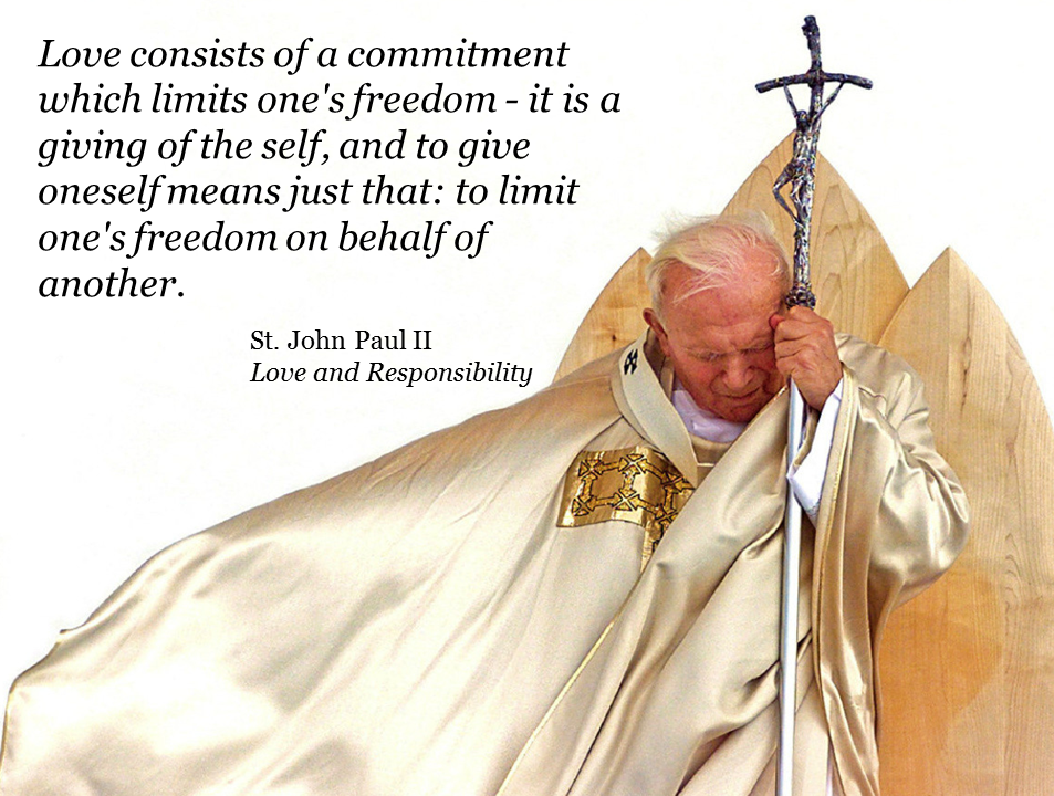 St JPII quoting Gaudium et Spes: Man cannot fully find himself except  through a sincere gift of himself